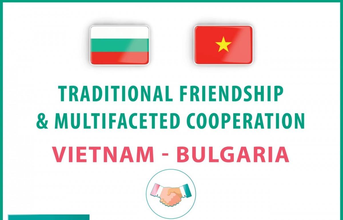 vietnam bulgaria strengthen traditional friendship and multifaceted cooperation